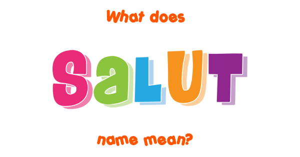 What Does Salut Ca Va Mean In English