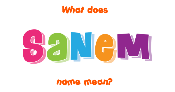 Sanem Meaning