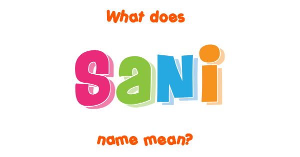 sani-name-meaning-of-sani