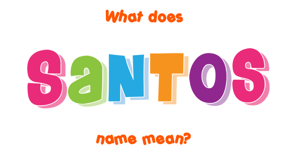 santos-name-meaning-of-santos