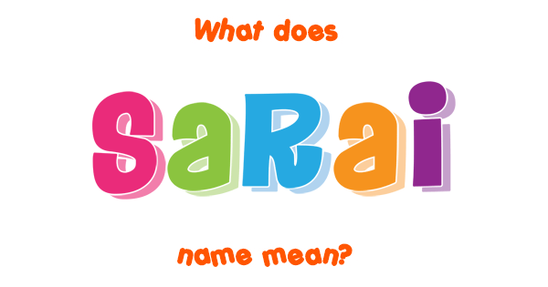 sarai-name-meaning-of-sarai