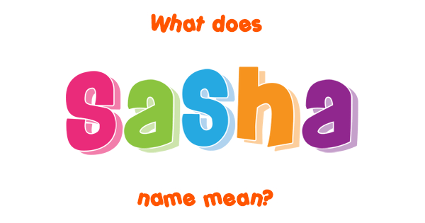 sasha-name-meaning-of-sasha