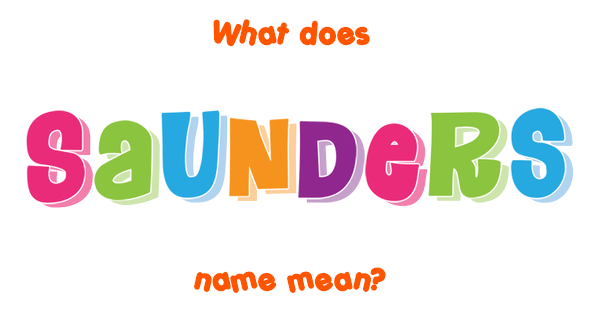 saunders-name-meaning-of-saunders