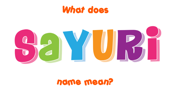 sayuri-name-meaning-of-sayuri