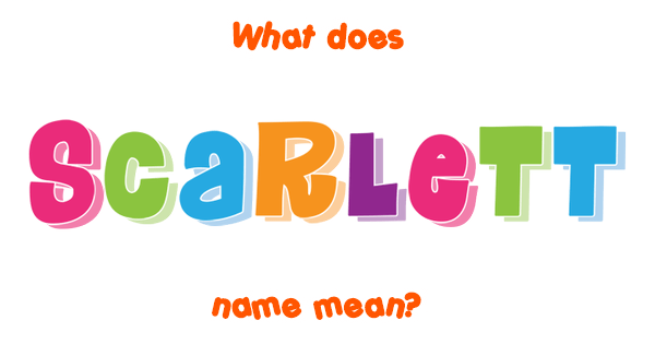 Scarlett Name Meaning Of Scarlett