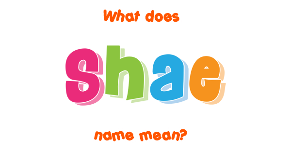  Shae Name Meaning Of Shae