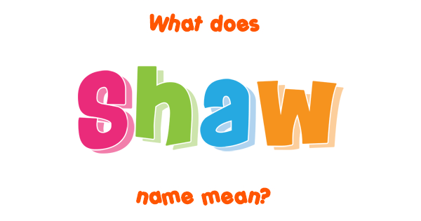 shaw-name-meaning-shaw-surname-meaning-shaw-name-history-shaw-crests