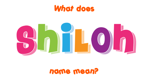 Shiloh Name Meaning Of Shiloh