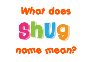 Meaning of Shug Name