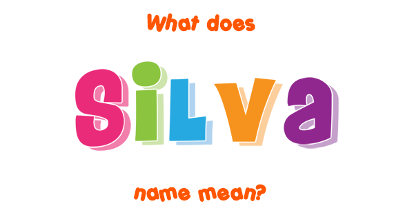 silva-name-meaning-of-silva