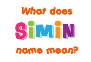 Meaning of Simin Name