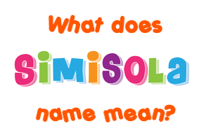 Meaning of Simisola Name