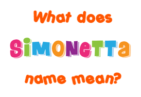 Meaning of Simonetta Name