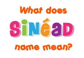 Meaning of Sinéad Name