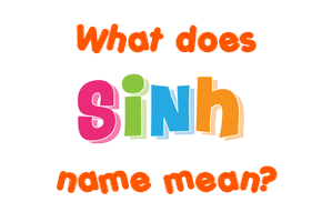 Meaning of Sinh Name