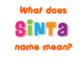 Meaning of Sinta Name