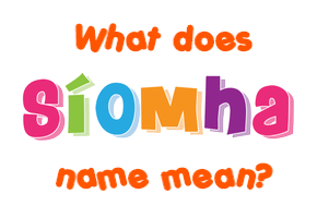 Meaning of Síomha Name