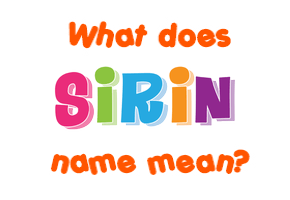 Meaning of Sirin Name