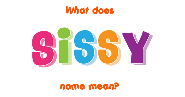 sissy-name-meaning-of-sissy