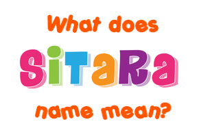 Meaning of Sitara Name