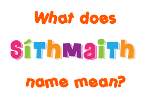 Meaning of Síthmaith Name