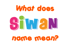 Meaning of Siwan Name