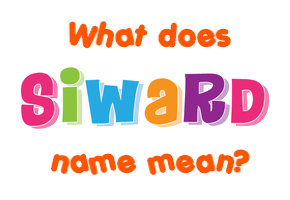 Meaning of Siward Name