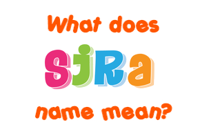 Meaning of Sjra Name