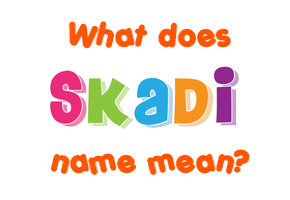 Meaning of Skaði Name