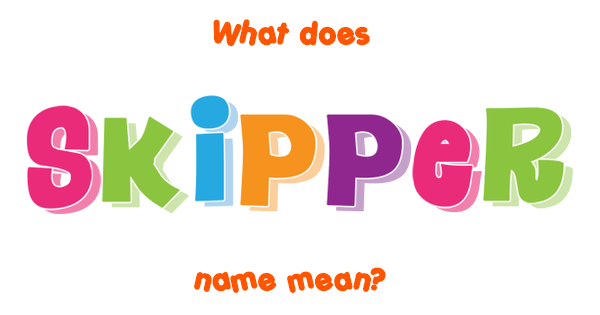 skipper-name-meaning-of-skipper