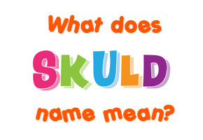 Meaning of Skuld Name