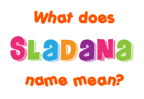 Meaning of Slaðana Name