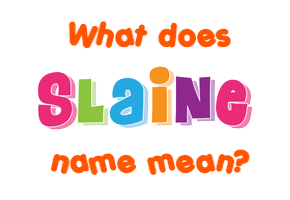 Meaning of Slaine Name