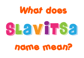 Meaning of Slavitsa Name