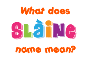 Meaning of Slàine Name