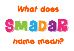 Meaning of Smadar Name