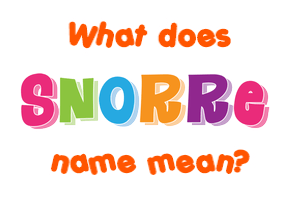 Meaning of Snorre Name