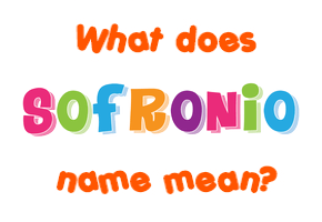 Meaning of Sofronio Name