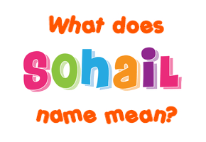 Meaning of Sohail Name