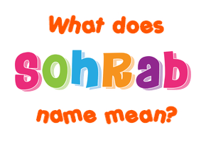 Meaning of Sohrab Name