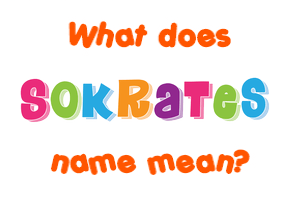 Meaning of Sokrates Name