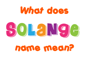 Meaning of Solange Name