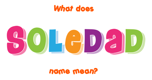 Meaning Of Soledad