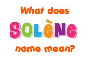 Meaning of Solène Name