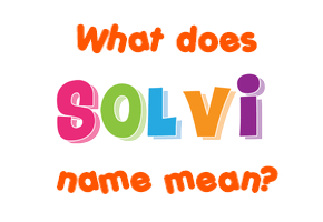 Meaning of Solvi Name