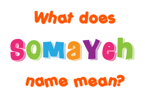 Meaning of Somayeh Name