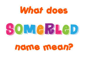 Meaning of Somerled Name