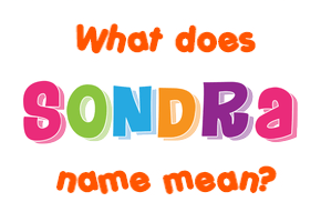 Meaning of Sondra Name