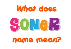 Meaning of Soner Name