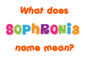 Meaning of Sophronia Name